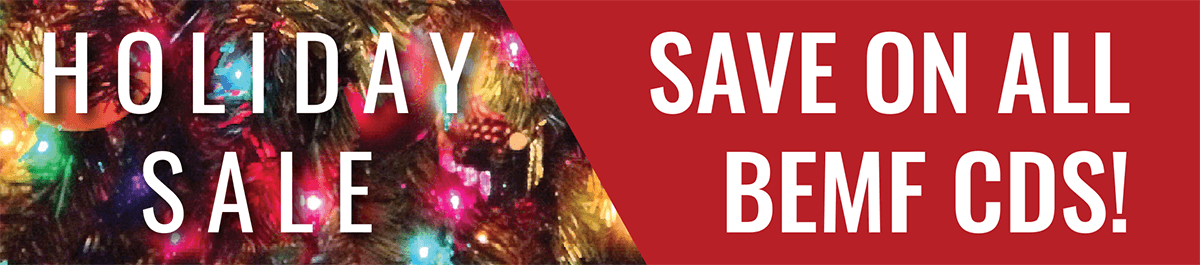 HOLIDAY SALE | Save on all BEMF CDs!