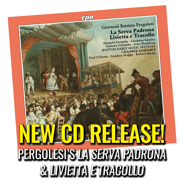 NEW CD: Pergolesi's La Serva Padrona & LIvietta e Tracollo